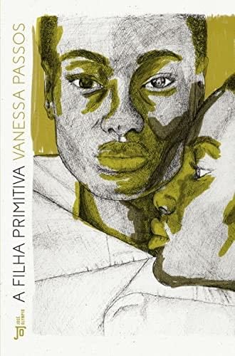 A filha primitiva (Em Portugues do Brasil) - Vanessa Passos · 2019