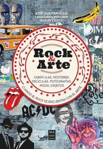 Rock & Arte: Cuando el rock se encuentra con el arte (Música) (Spanish Edition) - Ezio Guaitamacchi · 2023