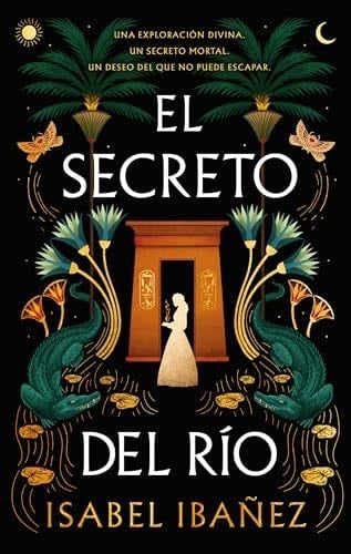 El secreto del río - Isabel Ibañez · 2024