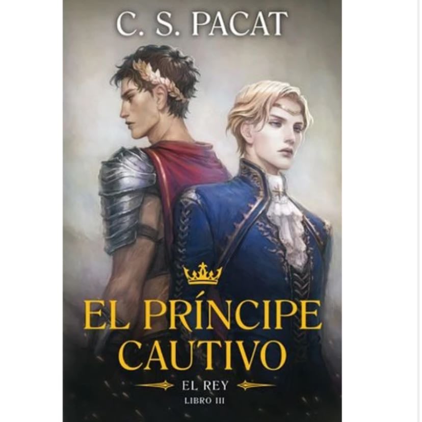 El Principe Cautivo 3: El Rey - C. S. Pacat