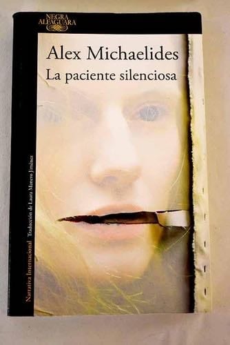 La paciente silenciosa (Spanish Edition) - Alex Michaelides · 2019