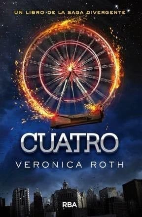 CUATRO - Veronica Roth · 2014