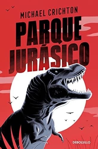 Parque Jurásico (Jurassic Park) (Spanish Edition) - Michael Crichton · 2015