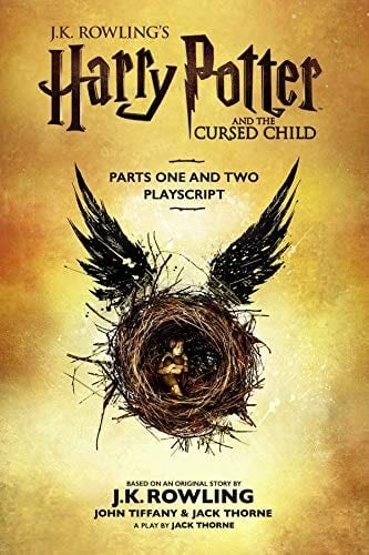 Harry Potter and the Cursed Child - Parts One and Two: The Official Playscript of the Original West End Production - J.K. Rowling, Jack Thorne, John Tiffany 路 2017