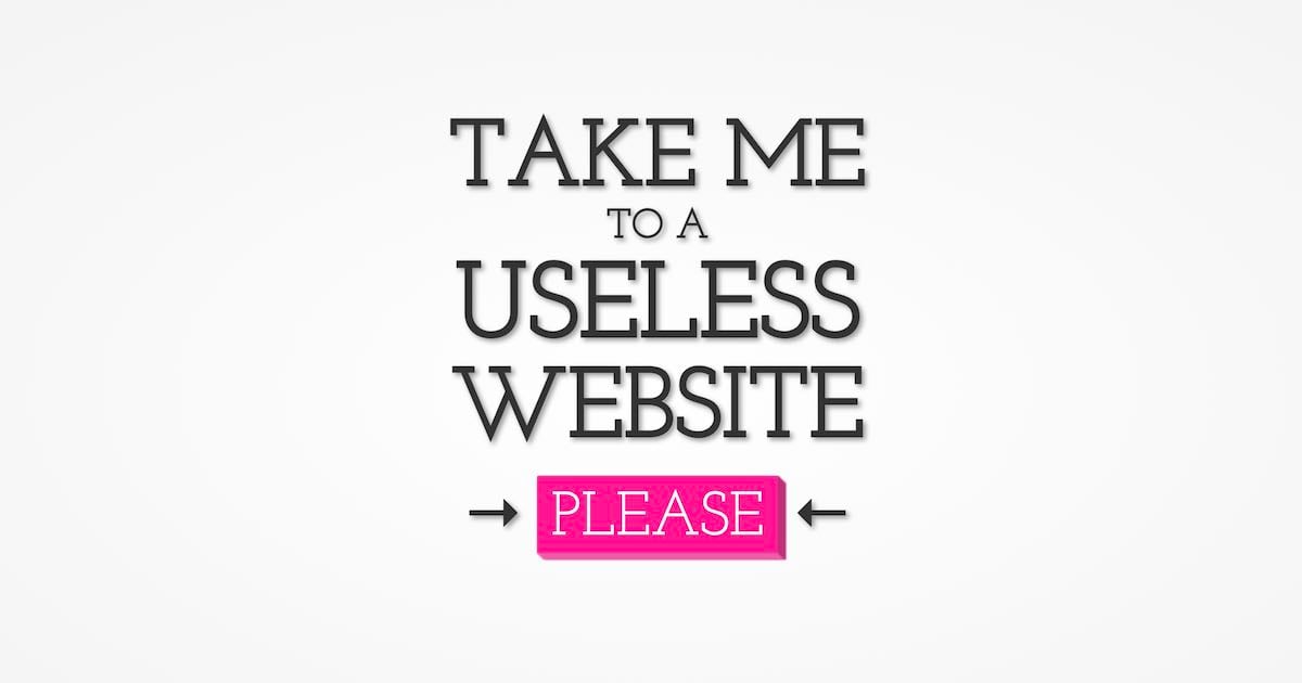 The Useless Web - Take me to a useless website