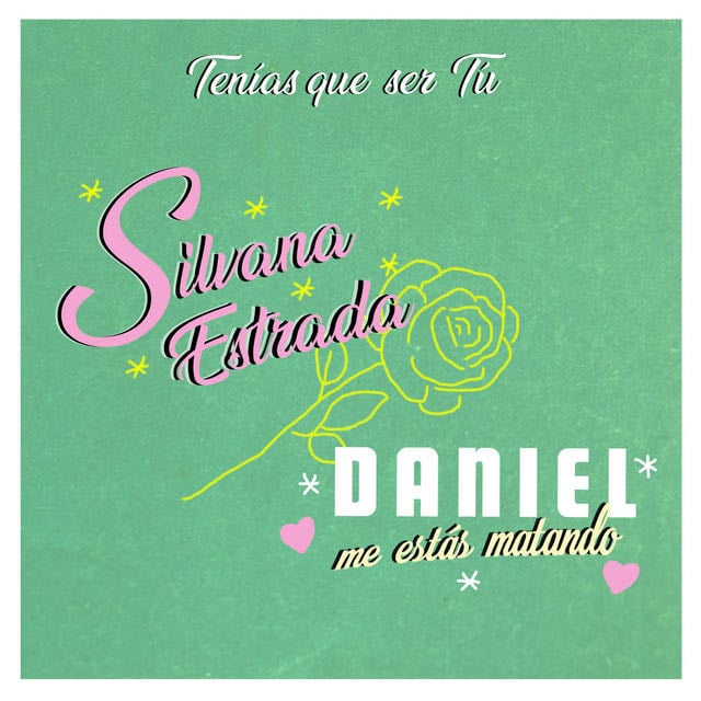 Ten铆as Que Ser T煤 - Song 路 Silvana Estrada, Daniel, Me Est谩s Matando