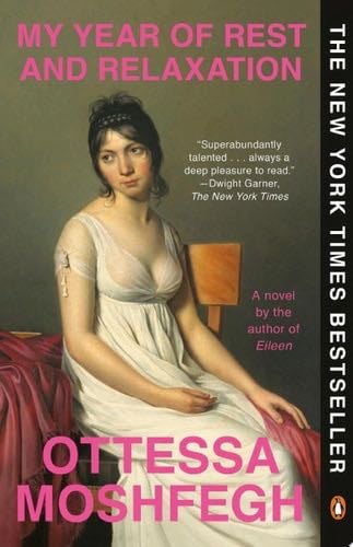 My Year of Rest and Relaxation - Ottessa Moshfegh · 2018