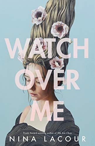 Watch Over Me - Nina LaCour · 2020