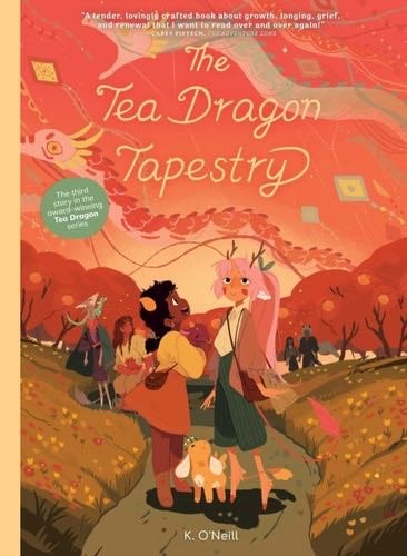 The Tea Dragon Tapestry - K. O'Neill · 2021