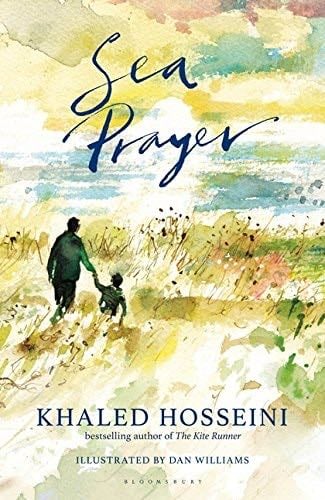 Sea Prayer - KHALED HOSSEINI · 2018