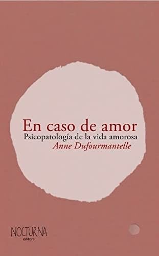 En Caso De Amor - Anne Dufourmantelle - Varios · 2014