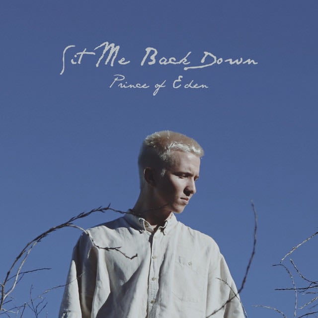 Sit Me Back Down - Song · Prince of Eden