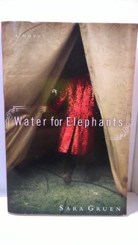 Water For Elephants - Sara Gruen · 2006