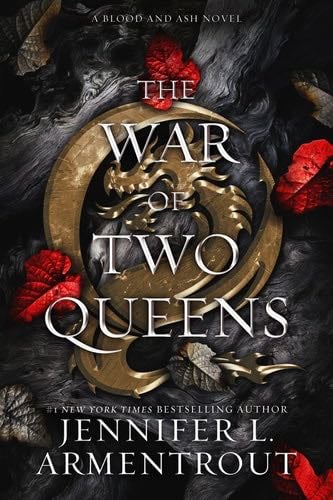 The War of Two Queens: A Blood and Ash Novel - Jennifer L. Armentrout · 2022