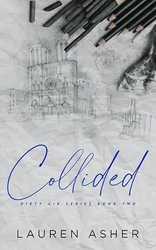 Collided Special Edition (Dirty Air Special Edition) - Lauren Asher · 2020