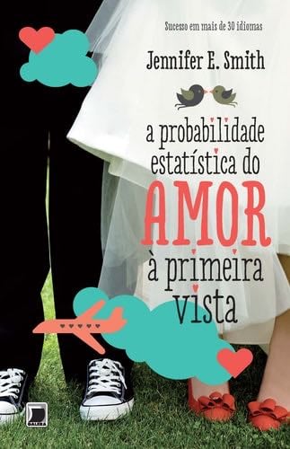 Probabilidade Estatistica do Amor A Primeira Vista (Em Portugues do Brasil) - _ · 2013