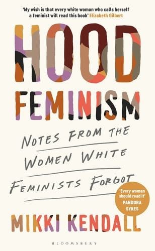 Hood Feminism - Mikki Kendall · 2020