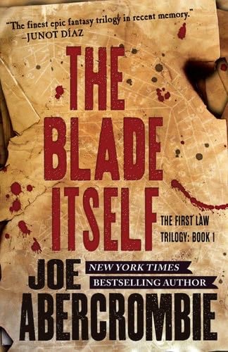 The Blade Itself (The First Law Trilogy Book 1) - Joe Abercrombie · 2015