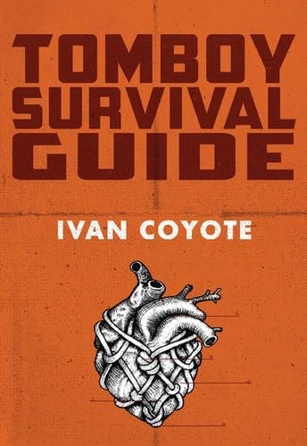 Tomboy Survival Guide - Ivan Coyote · 2016