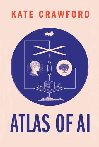 The Atlas of AI - Kate Crawford · 2021