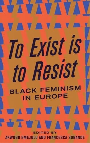 To Exist is to Resist - Akwugo Emejulu and Francesca Sobande · 20190520