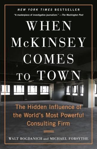 When McKinsey Comes to Town - Walt Bogdanich, Michael Forsythe · 2023