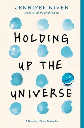 Holding Up the Universe - Jennifer Niven · 2018