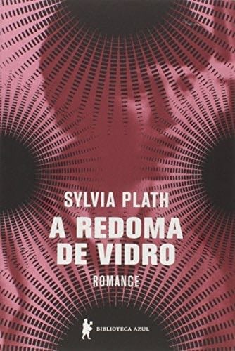 A Redoma de Vidro - Sylvia Plath · 2014