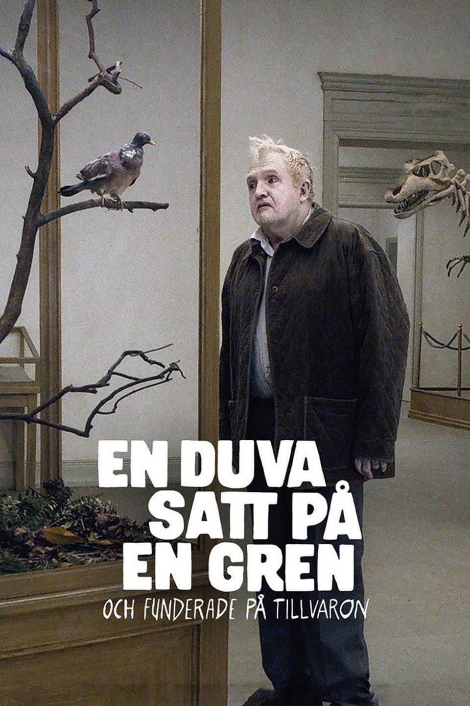 Um Pombo Pousou num Galho Refletindo sobre a Existência - Roy Andersson · 2014