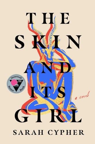 The Skin and Its Girl: A Novel - Sarah Cypher · 2024