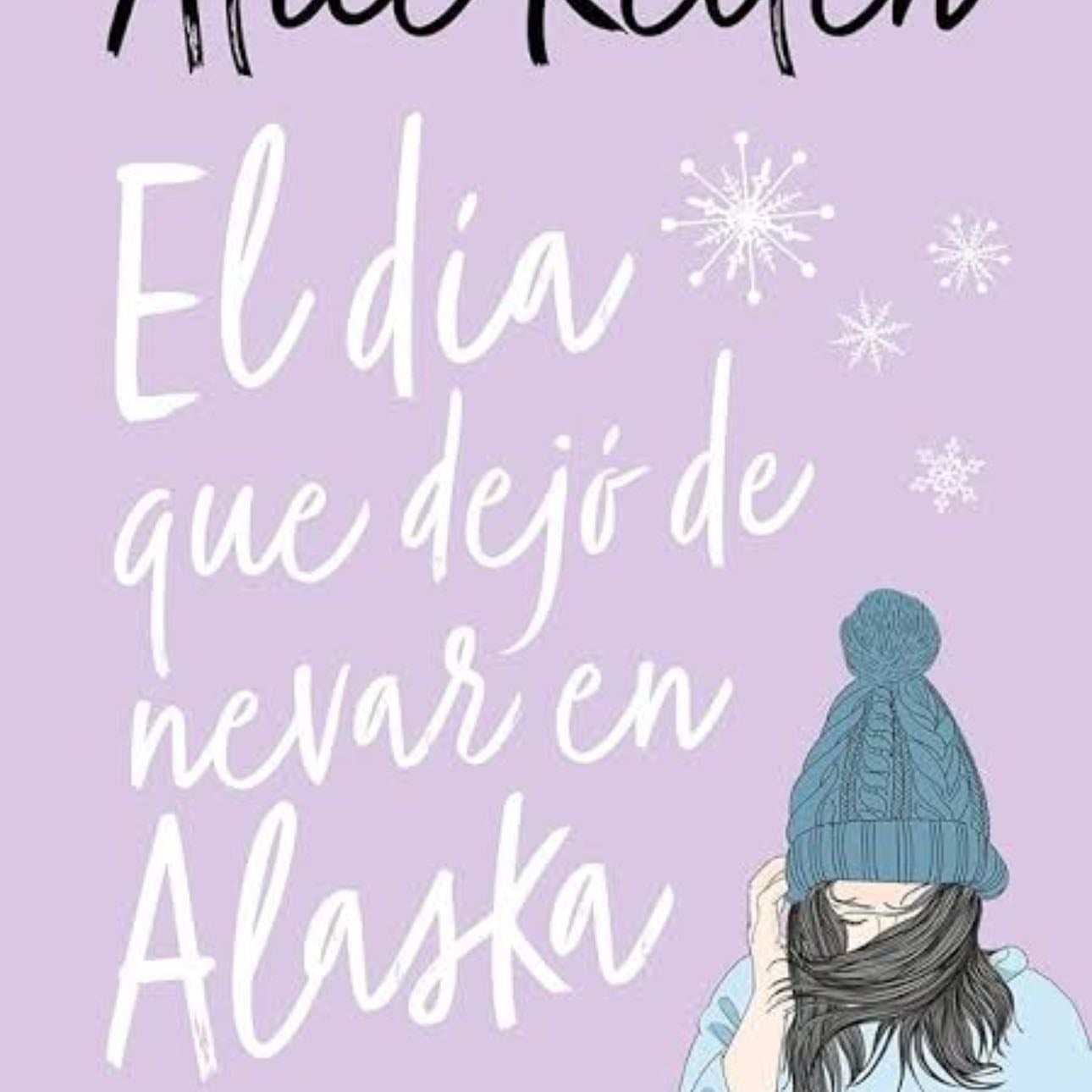 Dia Que Dejo De Nevar En Alaska - Kellen Alice (papel) - Kellen Alice