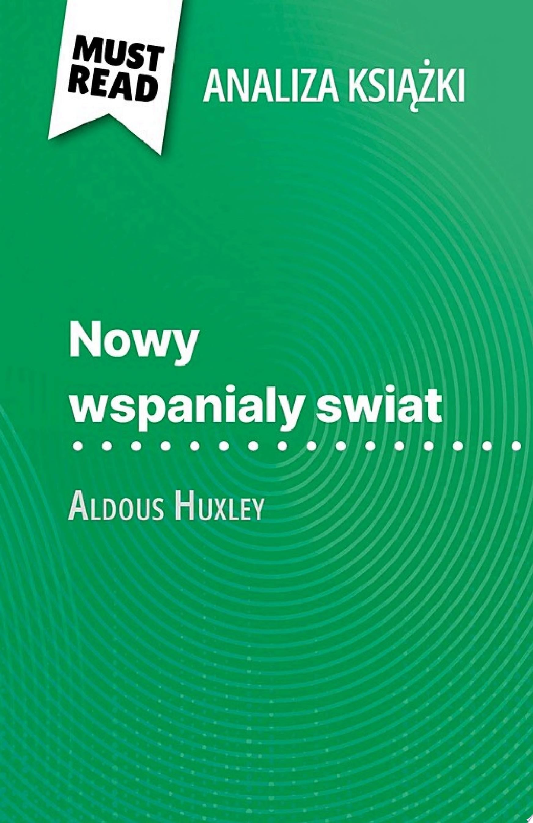 Nowy wspanialy swiat książka Aldous Huxley - Lucile Lhoste · 2023