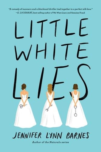 Little White Lies (Debutantes Book 1) - Jennifer Lynn Barnes · 2018