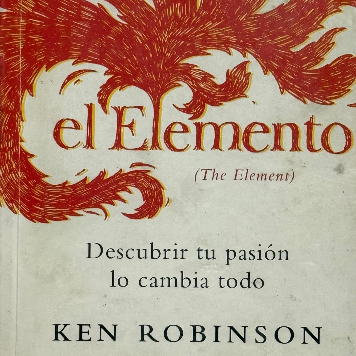 El Elemento - Sir Ken Robinson, Lou Aronica · 2012