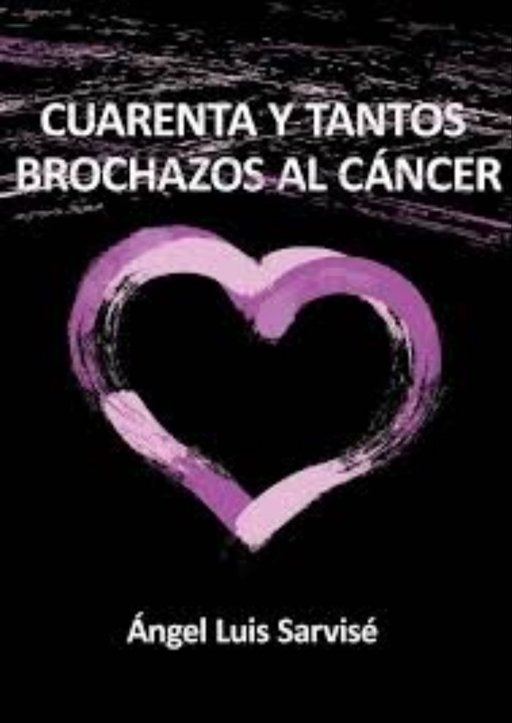 Cuarenta y tantos brochazos al cáncer