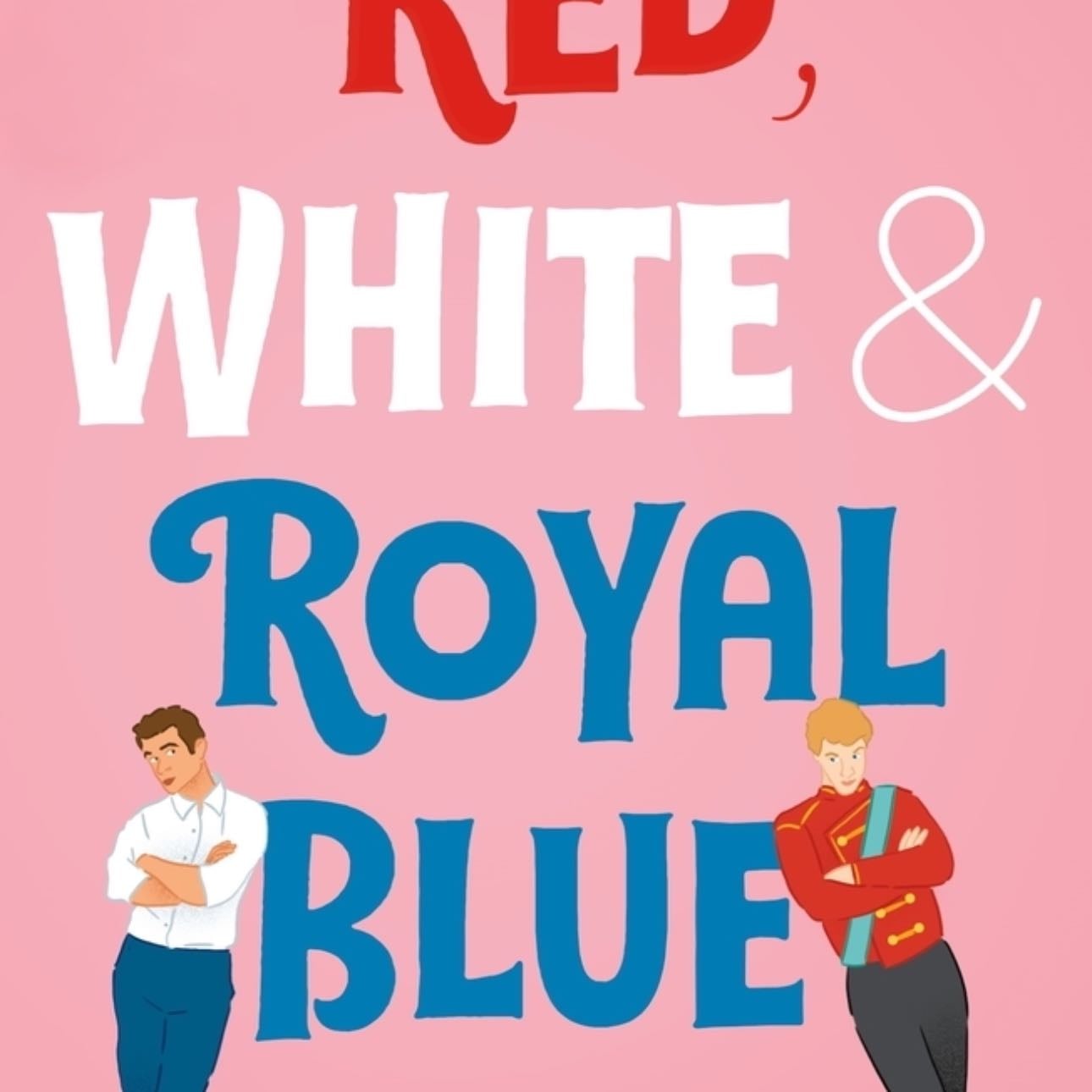 Red, White & Royal Blue - Casey McQuiston · 2019