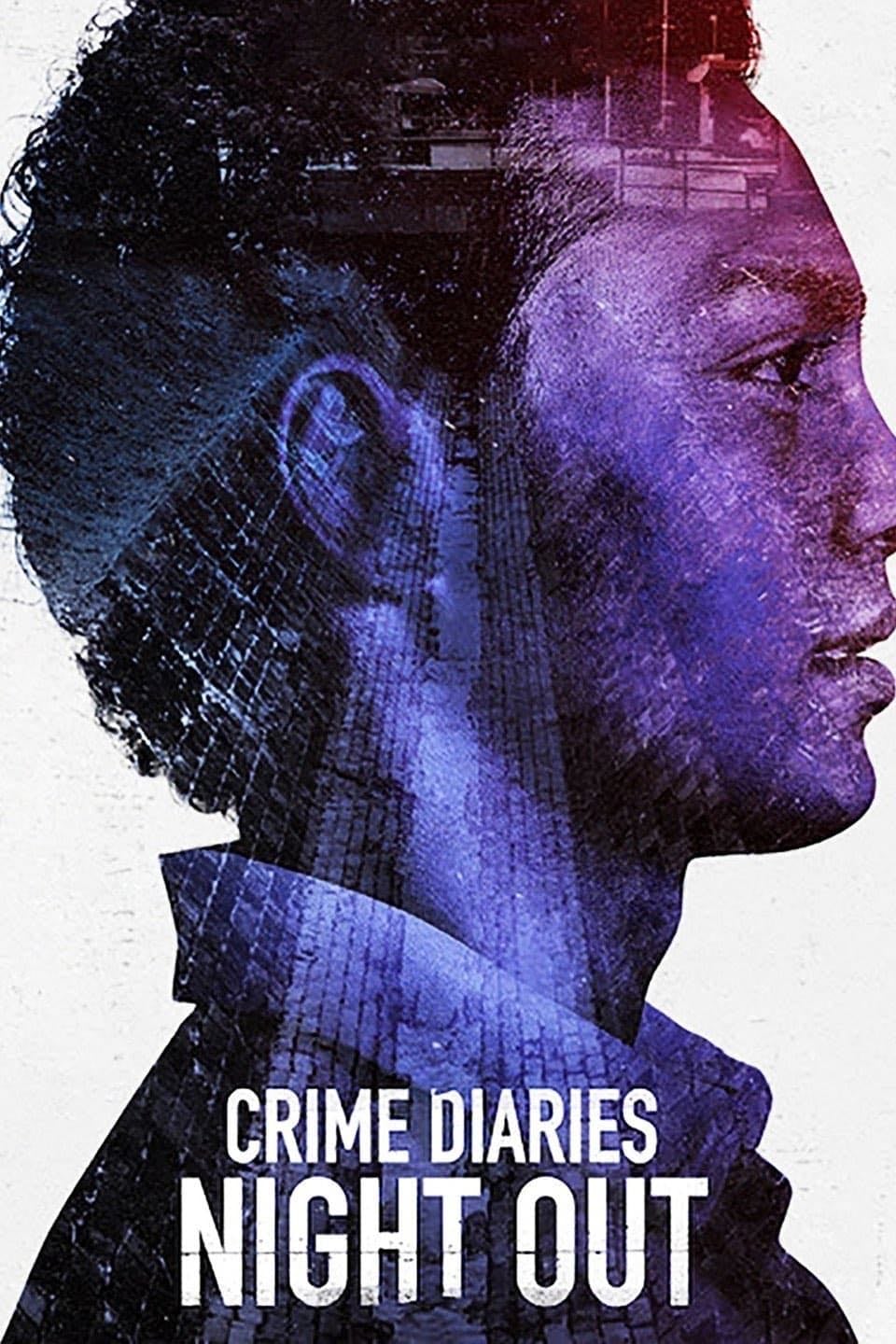 Crime Diaries: Night Out - Pablo Gonzalez, C.S. Prince · 2019