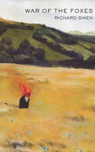 War of the Foxes - Richard Siken · 2015