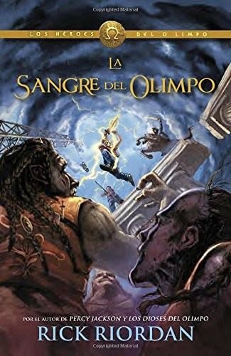 LA SANGRE DEL OLIMPO: Heroes del olimpo - Rick Riordan · 2015