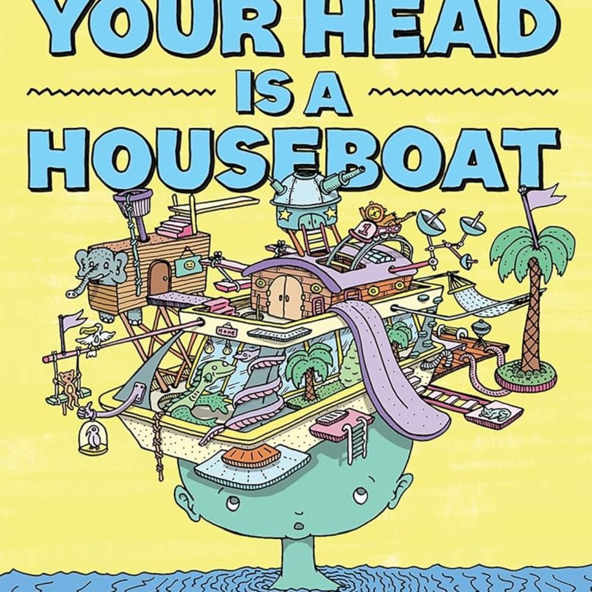 Your head is a houseboat - Campbell Walker
