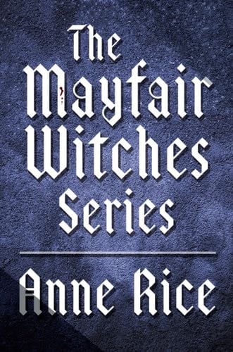 The Mayfair Witches Series 3-Book Bundle: Witching Hour, Lasher, Taltos (Lives of Mayfair Witches) - Anne Rice · 2013