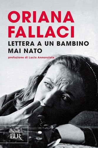 Lettera a un bambino mai nato - Oriana Fallaci · 2011