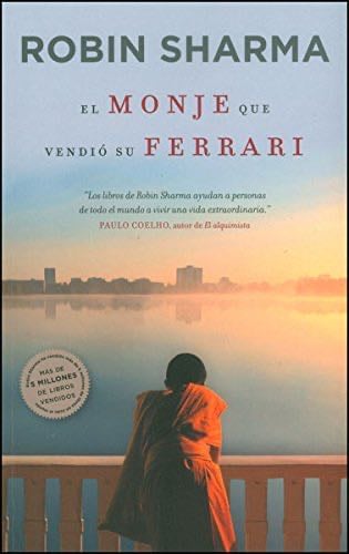 El Monje Que Vendio Su Ferrari - Robin Sharma · 2013