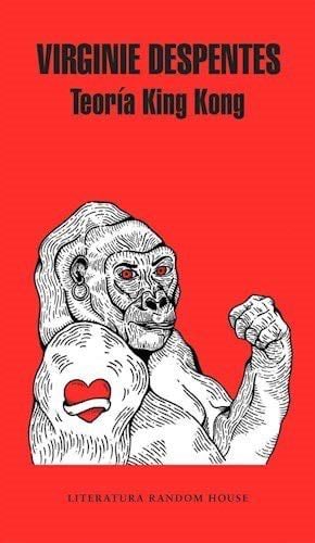 Teoria King Kong - DESPENTES VIRGINIE · 2000