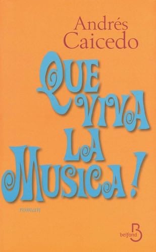 Que viva la musica ! - Andrés Caicedo · 2012