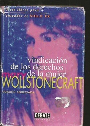 VINDICACION DE LOS DERECHOS DE LA MUJER - MARY WOLLSTONECRAFT · 1998