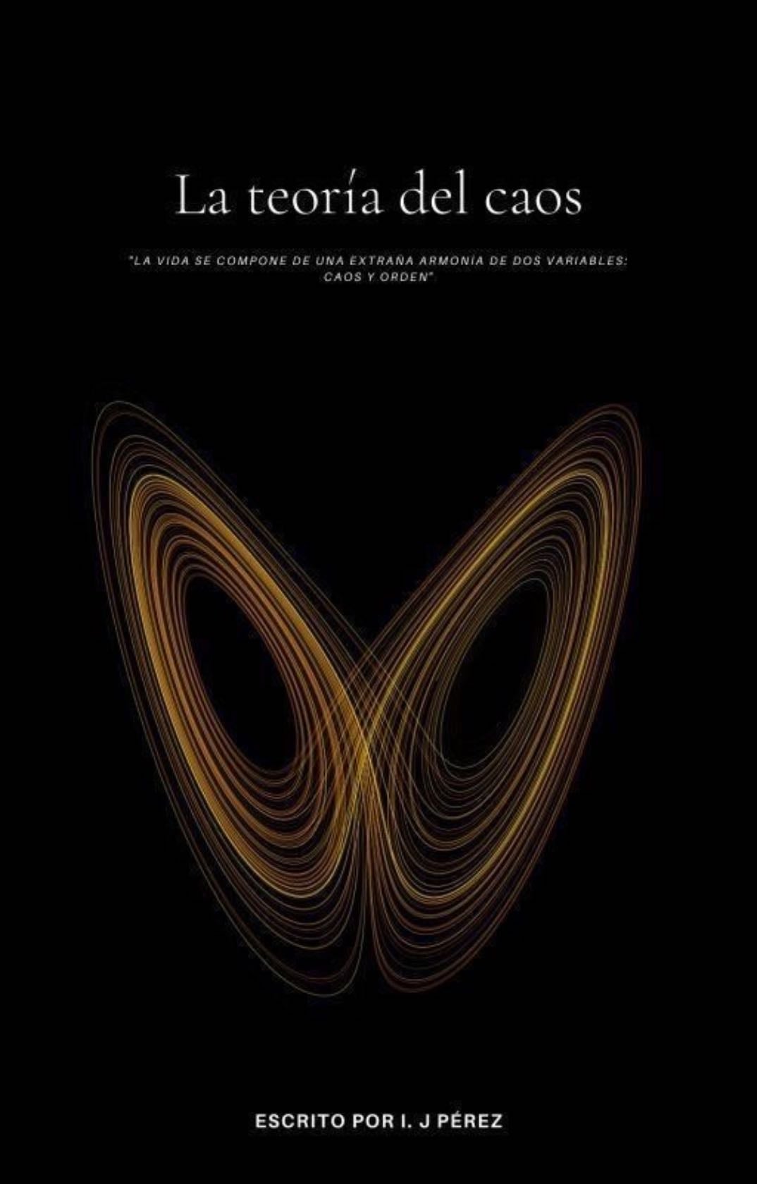 La teoría del caos - I. J. Pérez