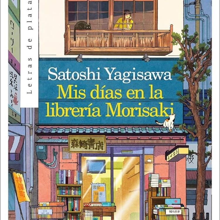 Mis Dias En La Libreria Morisaki - Satoshi Yagisawa - Satoshi Yagisawa
