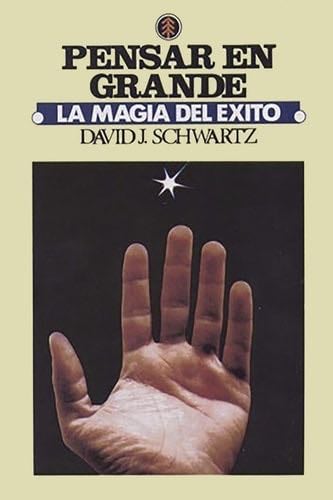 La Magia de Pensar en Grande - David J Schwartz