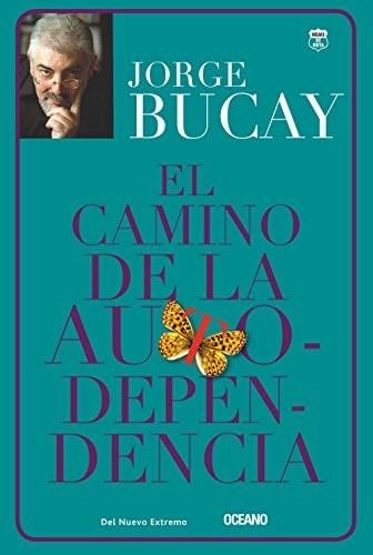 El Camino De La Autodependencia - Jorge Bucay